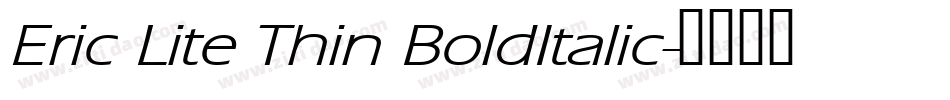 Eric Lite Thin BoldItalic字体转换